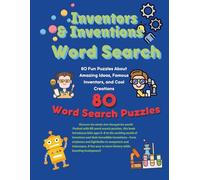 Inventors & Inventions Word Search for Kids Ages 6-8: 80 Fun Puzzles with 20 Words Each-Learn About Brilliant Minds, Amazing Ideas, and Cool Creations While Building Vocabulary and Focus