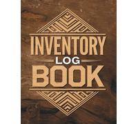 Inventory Log Book: A Practical Tracker for Organizing Stock, Managing Supplies, and Recording Item Locations