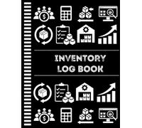 Inventory Log Book: Small business inventory tracker and for personal use, Track It All: Inventory & Stock Log, Perfect Count: Inventory Management ... Restock - Keep Your Business Running Smoothly