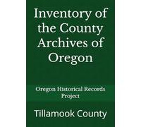 Inventory of the County Archives of Oregon: Tillamook County