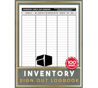 Inventory Sign Out Logbook: Equipment & Supply Check Out List for Businesses, Schools, Offices, and Warehouses | 100 Double-Sided Pages