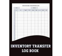 Inventory Transfer Log Book: Track transfers between locations with this organized and easy-to-use logbook.