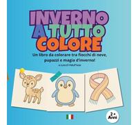 Inverno a Tutto Colore: Un libro da colorare tra fiocchi di neve, pupazzi e magia d’inverno!