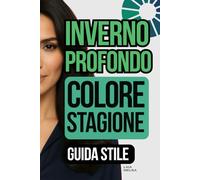 Inverno Profondo Stagione di Colore: Guida di Stile della Palette di Colori