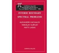 Inverse Boundary Spectral Problems by Matti Lassas Alexander P. Kachalov, Matti Lassas, Yaroslav Kurylev (Auteur)