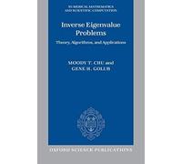Inverse Eigenvalue Problems: Theory, Algorithms, And Applications