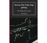 Inverse Fair Value Gap (IFVG): The Hidden Price Secret