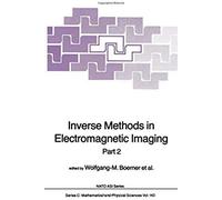 Inverse Methods In Electromagnetic Imaging