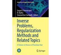 Inverse Problems, Regularization Methods And Related Topics