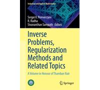 Inverse Problems, Regularization Methods And Related Topics