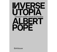 Inverse Utopia: Urbanism and the Great Acceleration