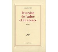Inversion de l'arbre et du silence - Salah Stétié - Gallimard - broché - Livre
