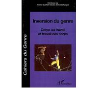 Inversion du genre Corps au travail et travail des corps - Yvonne Guichard-Claudic - L'harmattan - broché - Etude