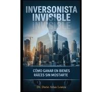 Inversionista Invisible: Cómo Ganar en Bienes Raíces Sin Mostrarte