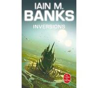 Inversions (Cycle de la Culture, Tome 5) Iain M. Banks (Auteur)