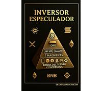 Inversor Especulador: "Guía definitiva para invertir con el plus de especular en Bitcoin, criptomonedas y la bolsa de valores"