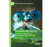 Invertebrate Justice: Extending The Boundaries of Non-Speciesist Green Criminology