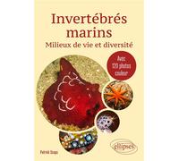 Invertébrés marins. Milieux de vie et diversité Avec 120 photos couleur - Patrick Scaps - Ellipses - broché - Essai