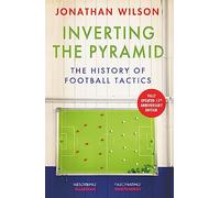 Inverting the Pyramid: The History of Football Tactics