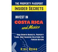 Invest in Costa Rica and Mexico: High Growth Markets, Property Laws, and Financing Solutions for Foreign Buyers