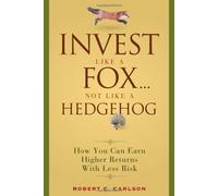 Invest Like A Fox... Not Like A Hedgehog