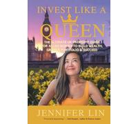 Invest Like A Queen: The Ultimate UK Property Guide for Asian Women to Build Wealth, Grow a Portfolio & Succeed