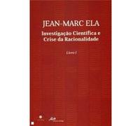 Investigação Cientifica E Crise Da Racionalidade Jean - Marc Ela (Auteur)