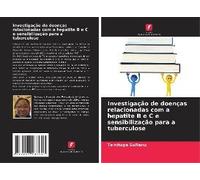 Investigação De Doenças Relacionadas Com A Hepatite B E C E Sensibilização Para A Tuberculose