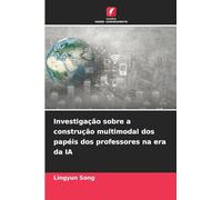 Investigação sobre a construção multimodal dos papéis dos professores na era da IA