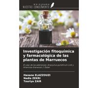 Investigación fitoquímica y farmacológica de las plantas de Marruecos: El caso de las asteráceas: Anacyclus pyrethrum Link y Artemisia ifranensis J. Didier