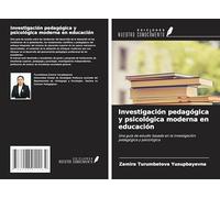Investigación pedagógica y psicológica moderna en educación: Una guía de estudio basada en la investigación pedagógica y psicológica