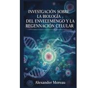 Investigación Sobre la Biología del Envejecimiento y la Regeneración Celular
