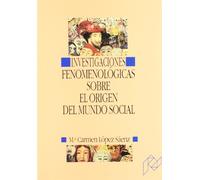 Investigaciones Fenomenologicas Sobre El Origen del Mundo Social