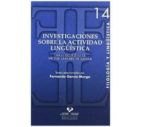 Investigaciones Sobre La Actividad Lingüística : Obras Escogidas De Víctor Sánchez De Zavala