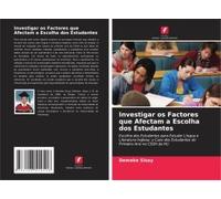 Investigar Os Factores Que Afectam A Escolha Dos Estudantes (Portuguese Edition)