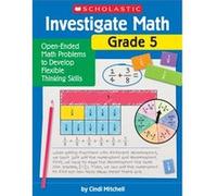 Investigate Math Grade 5 OpenEnded Math Problems to Develop Flexible Thinking Skills by Cindi Mitchell Cindi Mitchell (Auteur)