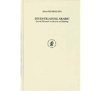 Investigating Arabic, STUDIES IN SEMITIC LANGUAGES AND LINGUISTICS Alaa Elgibali (Auteur)