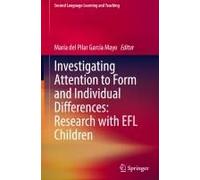 Investigating Attention To Form And Individual Differences:Research With Efl Children