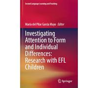 Investigating Attention to Form and Individual Differences:Research with EFL Children