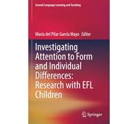 Investigating Attention to Form and Individual Differences:Research with EFL Children
