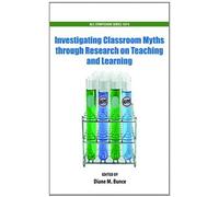 Investigating Classroom Myths Through Research On Teaching And Learning
