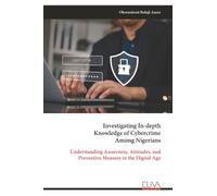 Investigating In-depth Knowledge of Cybercrime Among Nigerians: Understanding Awareness, Attitudes, and Preventive Measure in the Digital Age