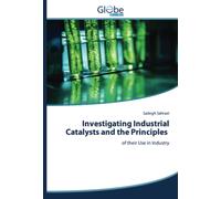 Investigating Industrial Catalysts And The Principles