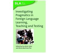 Investigating Pragmatics In Foreign Language Learning, Teaching And Testing