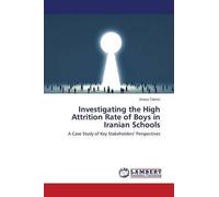 Investigating The High Attrition Rate Of Boys In Iranian Schools