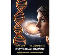 Investigating the Impossible: Biology offers New Answers and Insights