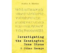 Investigating The Kensington Rune Stone And Other Essays