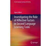 Investigating The Role Of Affective Factors In Second Language Learning Tasks