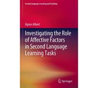 Investigating The Role Of Affective Factors In Second Language Learning Tasks