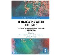Investigating World Englishes: Research Methodology And Practical Applications (Routledge Studies In World Englishes)